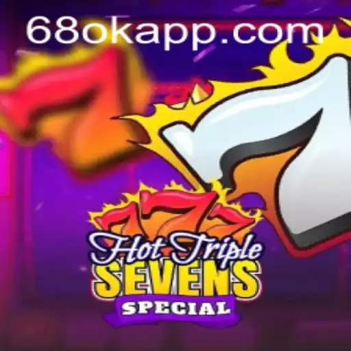Exploring the Exciting World of HotTripleSevensSpecial - 68OK.com