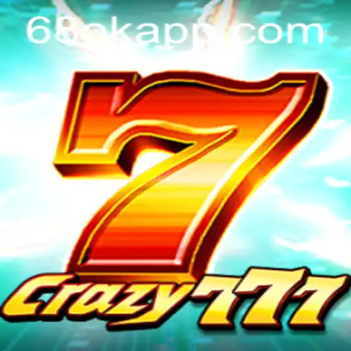 Explore the Thrills of Crazy777 with 68OK.com