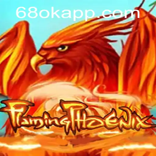 FlamingPhoenix: A New Era in Gaming Unleashed by 68OK.com