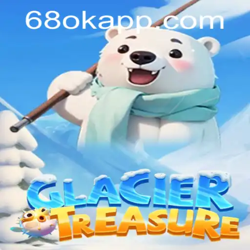 Discover the Icy World of GlacierTreasure on 68OK.com