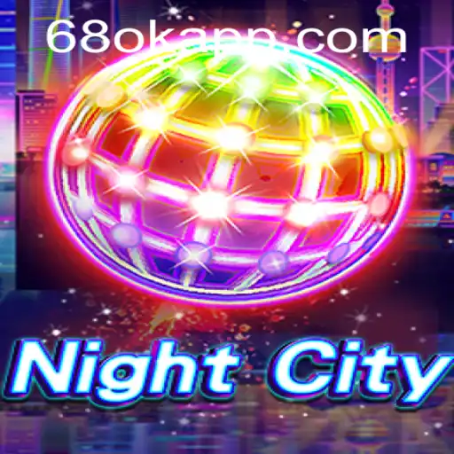 Exploring NightCity and 68OK.com: A Deep Dive into a Thrilling Virtual World